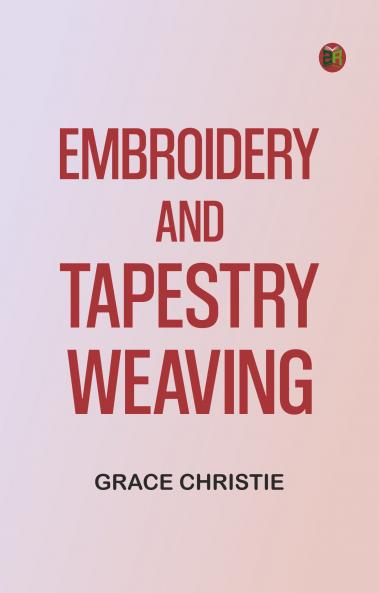 Embroidery and Tapestry Weaving