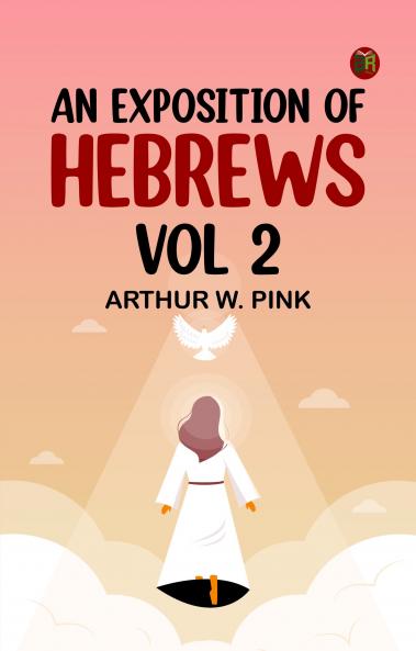 An Exposition of Hebrews Vol 2