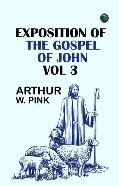Exposition of the Gospel of John Vol 3