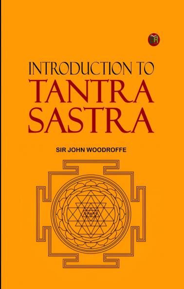 INTRODUCTION TO TANTRA ŚĀSTRA