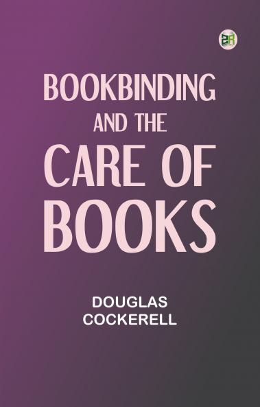 Bookbinding and the Care of Books