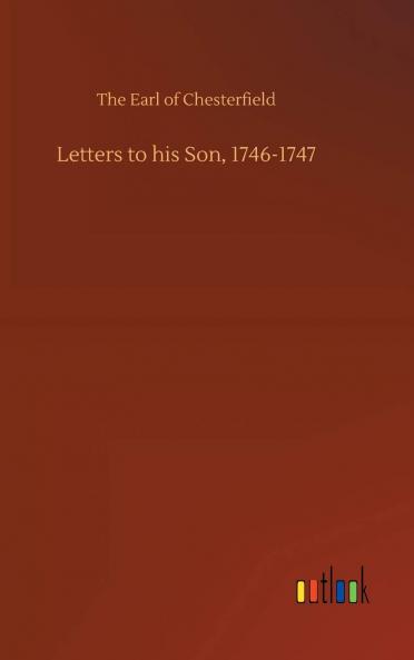 Letters to His Son 1748