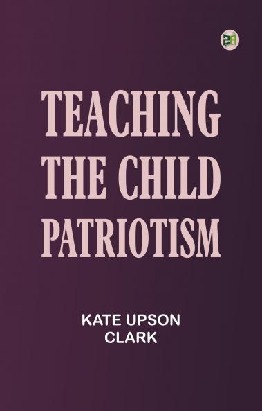 Teaching the Child Patriotism
