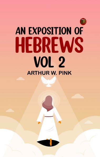 An Exposition of Hebrews Vol 2