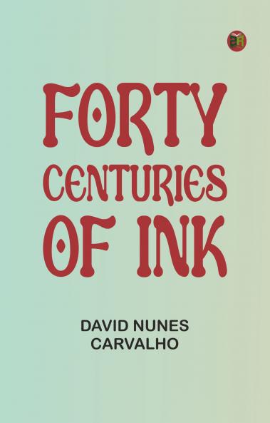 Forty Centuries of Ink