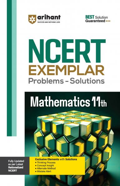 Arihant NCERT Exemplar Mathmatices 11th Latest Rationalized Edition | Problems & Solutions with Exclusive Elements | Thinking Process Concept Insight Mistake Alert | For Exam 2025-26