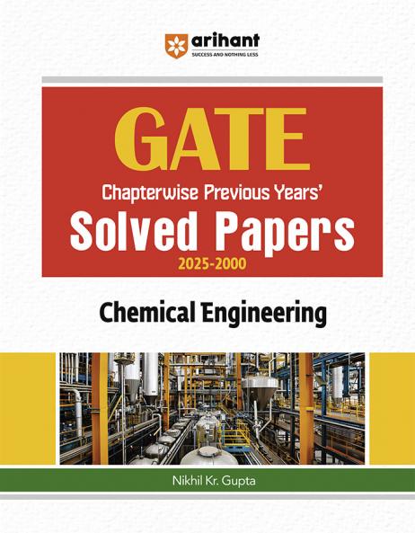Arihant GATE Chapterwise Previous Years’ Solved Papers (2025-2000) for Chemical Engineering | Fully Revision Edition for practice | For Exam 2025-26