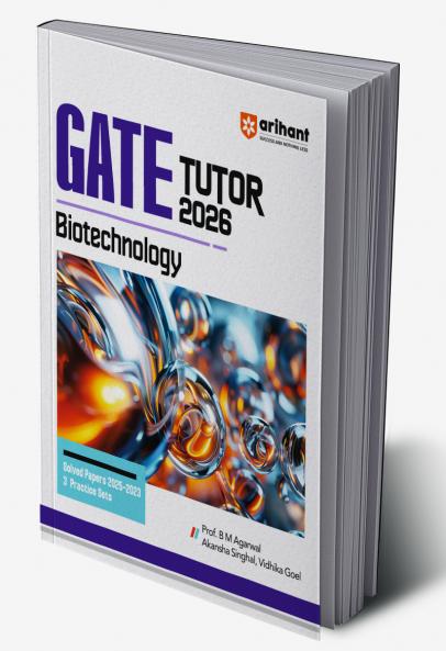 GATE Tutor Biotechnology Exam 2026 | With Solved Papers 2025-23 & 3 Practice Sets by Prof. B M Agarwal Akansha Singhal Vidhika Goel