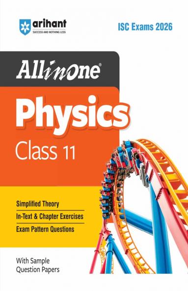 ISC All in One Physics Class 11 Exam 2026 | Simplified Theory In-Text & Chapter Exercises Exam Pattern Ques with Sample Question Papers