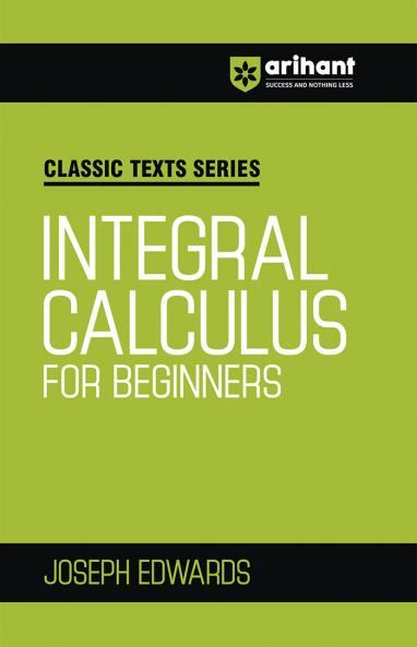 Integral Calculus for Begineers