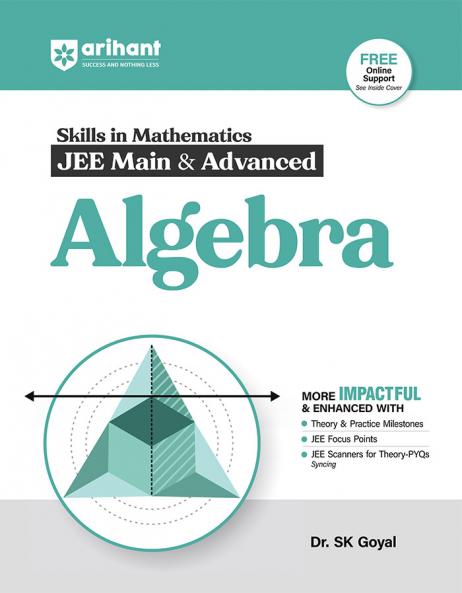 Skills in Mathematics JEE Main & Advanced Algebra | By Dr. SK Goyal | Revised Edition 2026