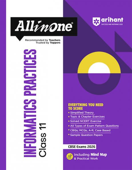 CBSE All in One Informatics Practices  Class 11 Exam 2025-26 | Topic & Chapter Exercises, Exam Pattern Questions, Case Based with Sample Question Papers | Including Mind Map & Practical Work