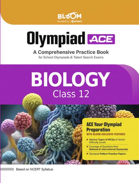 Olympiad ACE Biology  Class 12 | A Comprehensive Practice Book | ACE Your Olympiad Preparation