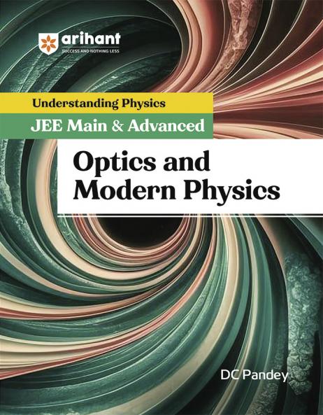 Understanding Physics Optics and Modern Physics for JEE Main & Advanced| Edition 2025-26 | DC Pandey