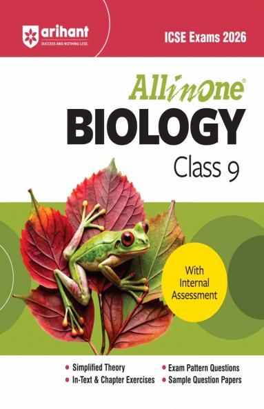 ICSE All in One Biology Class 9 Exam 2026 | Simplifies Theory In-Text & Chapter Exercises Exam Pattern Questions Sample Question Papers with Internal Assessment