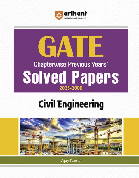 Arihant GATE Chapterwise Previous Years’ Solved Papers (2025-2000) for Civil Engineering | Fully Revision Edition for practice | For Exam 2025-26