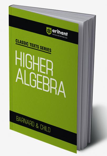 Classic Texts Series - Higher Algebra | By Barnard & Child