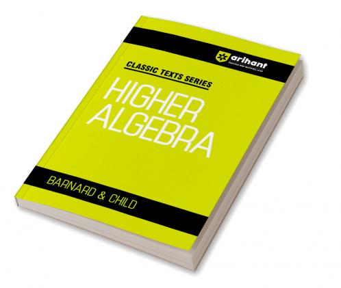 Classic Texts Series - Higher Algebra | By Barnard & Child