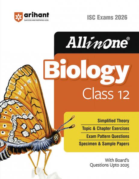 ISC All in One Biology Class 12 Exam 2026 | With Topic & Chapter Exercises Exam Pattern Questions Specimen & Sample Papers with Boards Questions Upto 2025