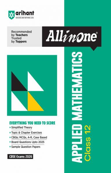 CBSE All in One  Applied Mathematics Class 12 Exam 2025-26 | Simplified Theory, Topic & Chapter Exercises, CBQs, MCQs, A-R, Case Based, Board Questions Upto 2025 with Sample Question Papers