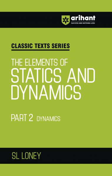 Classic Texts Series - The Elements Of  Statics & Dynamics Part-2 Dynamics | By SL LONEY