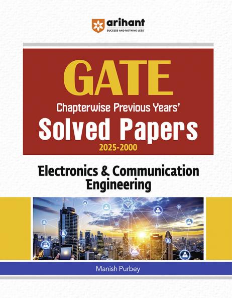 Arihant GATE Chapterwise Previous Years’ Solved Papers (2025-2000) for Electronics & Communication Engineering | Fully Revision Edition for practice  | For Exam 2025-26