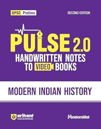 Pulse 2.0 Handwritten Notes to Video Books Modern Indian History for UPSC State PCS & Other Competitive Exam | Revised 2nd Edition | English Medium