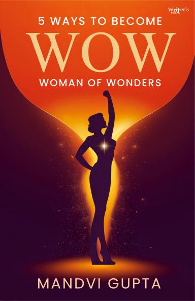 5 ways to Become WOW - Woman Of Wonder