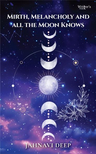 Mirth Melancholy and All the Moon Knows