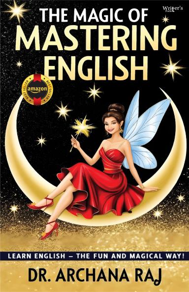 The Magic of Mastering English: Learn English- The Fun and Magical Way!