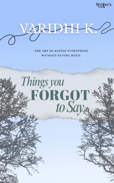 Things you Forgot to Say