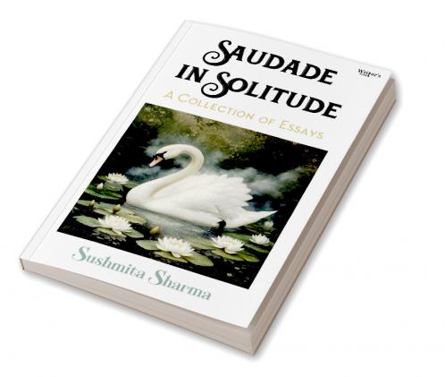 Saudade In Solitude: A Collection of Essays
