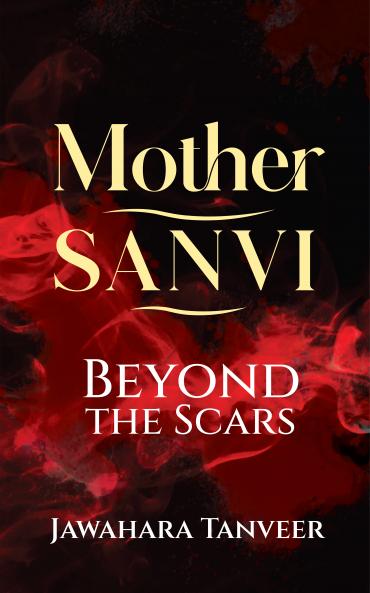 Mother Sanvi: Beyond The Scars