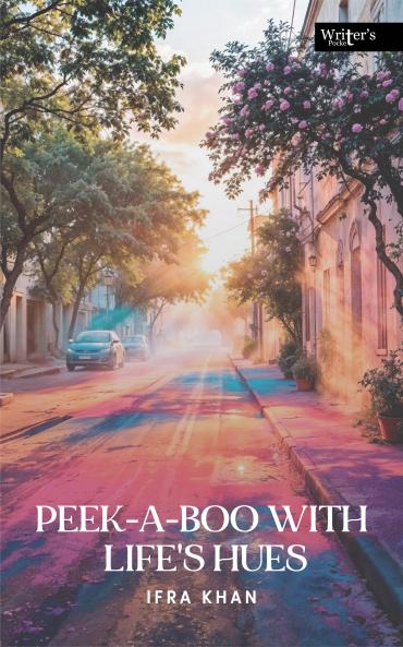 Peek-a-boo With Life's Hues