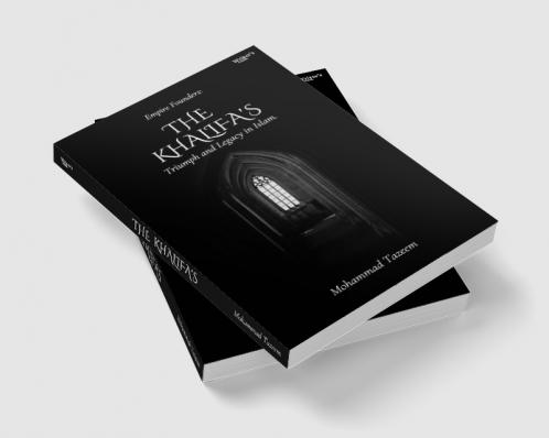 EMPIRE FOUNDERS: THE KHALFAS Triumph And Legacy In ISLAM