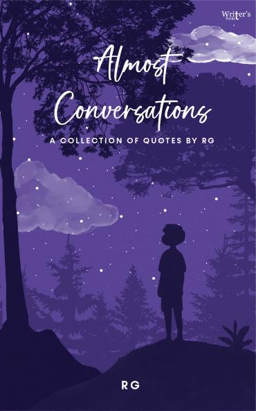 Almost Conversations: A Quote Collection by RG