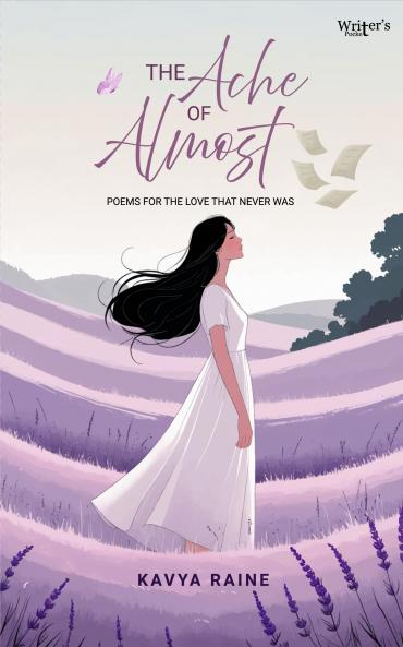 The Ache of Almost - Poems for the Love That Never Was