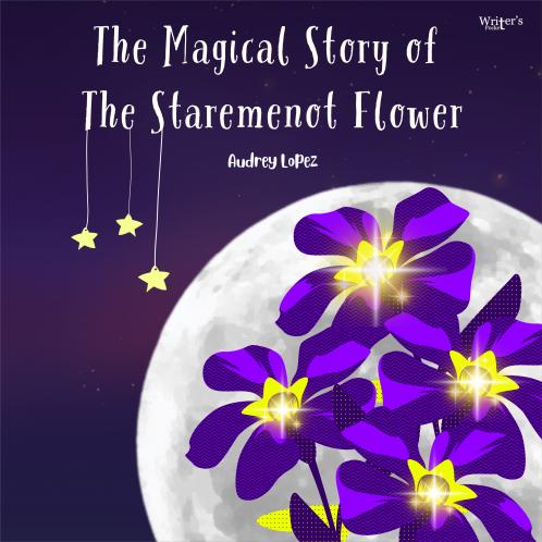 The Magical Story of The Staremenot Flower