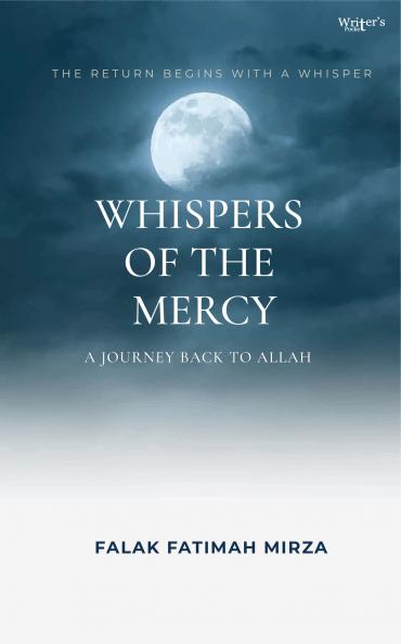 Whispers Of The Mercy: A Journey Back To Allah.