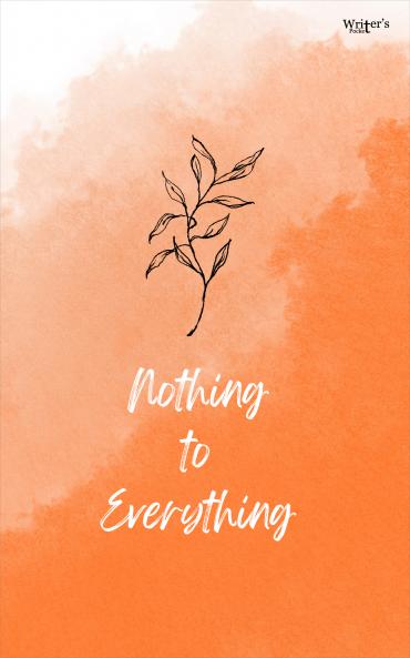 Nothing to everything