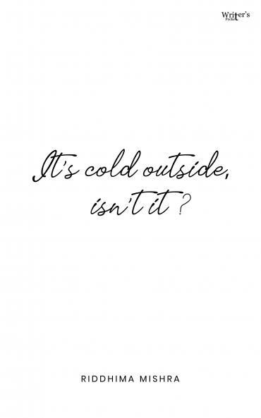 It’s cold outside isn’t it?