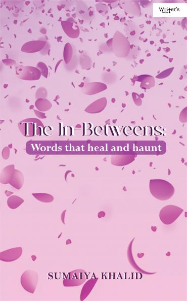 The In-Betweens: Words that heal and haunt