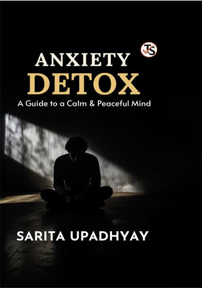 Anxiety Detox: A Guide to a Calm and Peaceful Mind