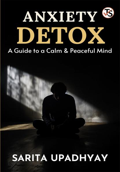 Anxiety Detox: A Guide to a Calm and Peaceful Mind