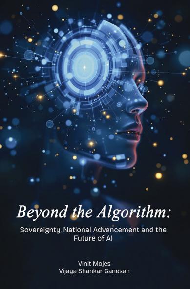 Beyond the Algorithm Sovereignty National Advancement and the Future of AI