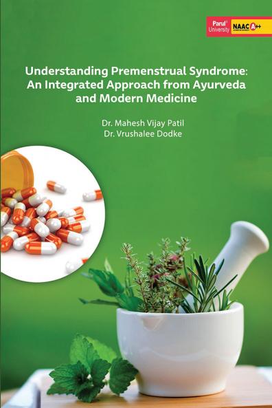 Understanding Premenstrual Syndrome: An Integrated Approach from Ayurveda and Modern Medicine