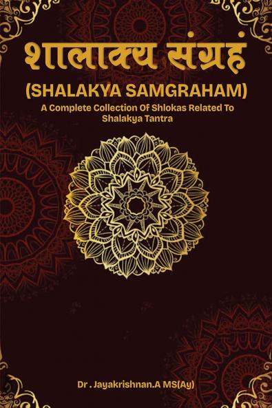 (SHALAKYA SAMGRAHAM)  A COMPLETE COLLECTION OF SHLOKAS RELATED TO SHALAKYA TANTRA