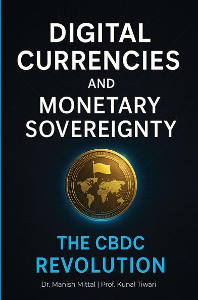 Digital Currency and Monetary Sovereignty: The CBDC Revolution