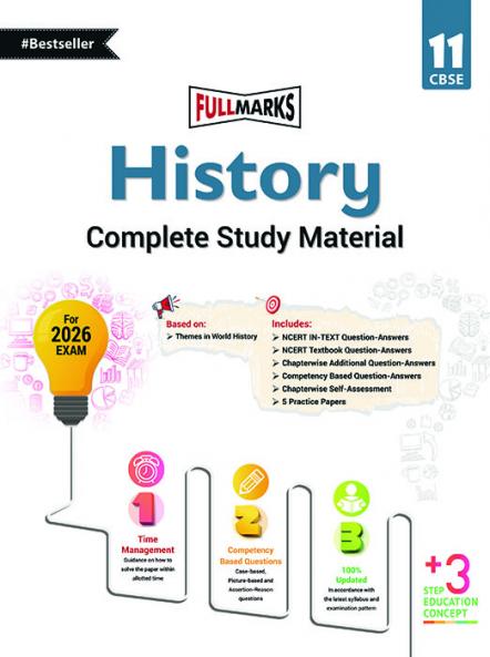 Full Marks History Complete Study Material Class 11 | Based on Latest NCERT Textbook Themes in World History | Includes Chapterwise Summary Solved Q/A Practice Papers and More
