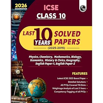 PW ICSE Class 10 PYQs - Past 10 Years Solved Papers (2025-2015) For 2026 Exams | Physics Chemistry Maths Biology Economics History & Civics Geography English Paper 1 English Paper 2